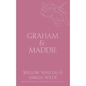 Graham & Maddie: Sealed with a Kiss -- Willow Winters